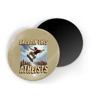 Explain This Atheists Funny Meme Jesus Skateboarding Magnet