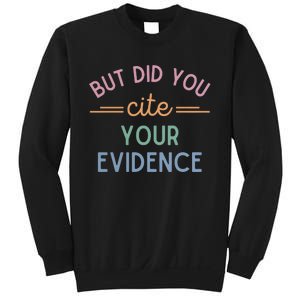 English Teacher But Did You Cite Your Evidence Sweatshirt