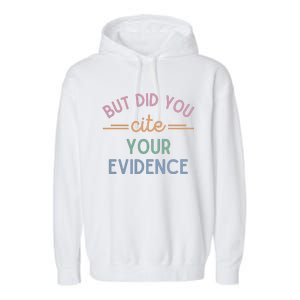 English Teacher But Did You Cite Your Evidence Garment-Dyed Fleece Hoodie