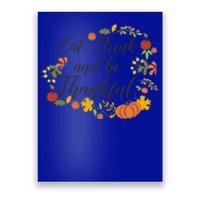 Eat Thankful Be Thanksgiving Gift Cool Gift Poster