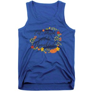 Eat Thankful Be Thanksgiving Gift Cool Gift Tank Top