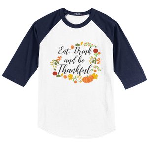 Eat Thankful Be Thanksgiving Gift Cool Gift Baseball Sleeve Shirt