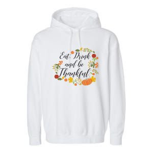 Eat Thankful Be Thanksgiving Gift Cool Gift Garment-Dyed Fleece Hoodie