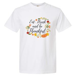 Eat Thankful Be Thanksgiving Gift Cool Gift Garment-Dyed Heavyweight T-Shirt