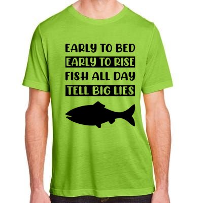 Early To Bed Early To Rise Fish All Day Tell Big Lies Meaningful Gift Adult ChromaSoft Performance T-Shirt