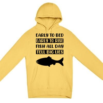 Early To Bed Early To Rise Fish All Day Tell Big Lies Meaningful Gift Premium Pullover Hoodie