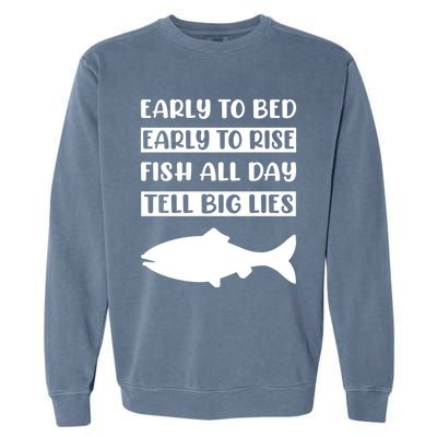 Early To Bed Early To Rise Fish All Day Tell Big Lies Meaningful Gift Garment-Dyed Sweatshirt