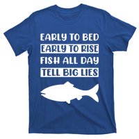 Early To Bed Early To Rise Fish All Day Tell Big Lies Meaningful Gift T-Shirt