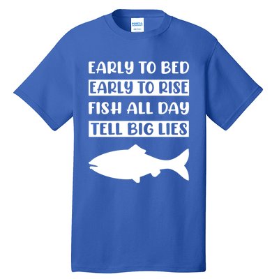 Early To Bed Early To Rise Fish All Day Tell Big Lies Meaningful Gift Tall T-Shirt