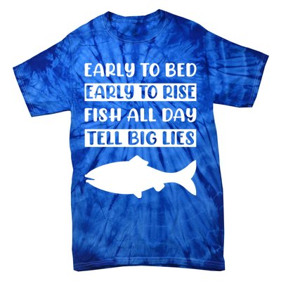 Early To Bed Early To Rise Fish All Day Tell Big Lies Meaningful Gift Tie-Dye T-Shirt