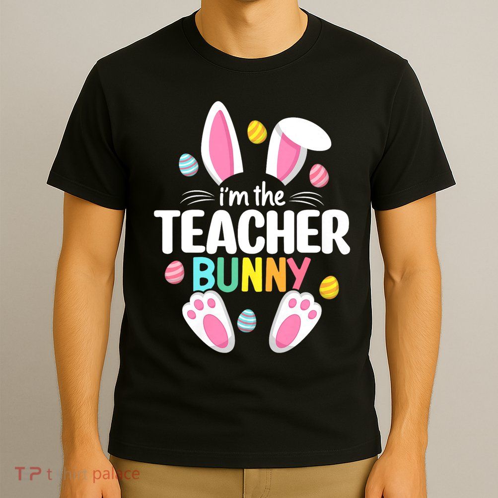 Easter Teacher Bunny Ears Teacher Life Easter Day Egg Women T-Shirt