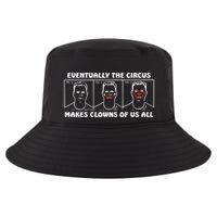 Eventually The Circus Makes Clowns Of Us All Cool Comfort Performance Bucket Hat
