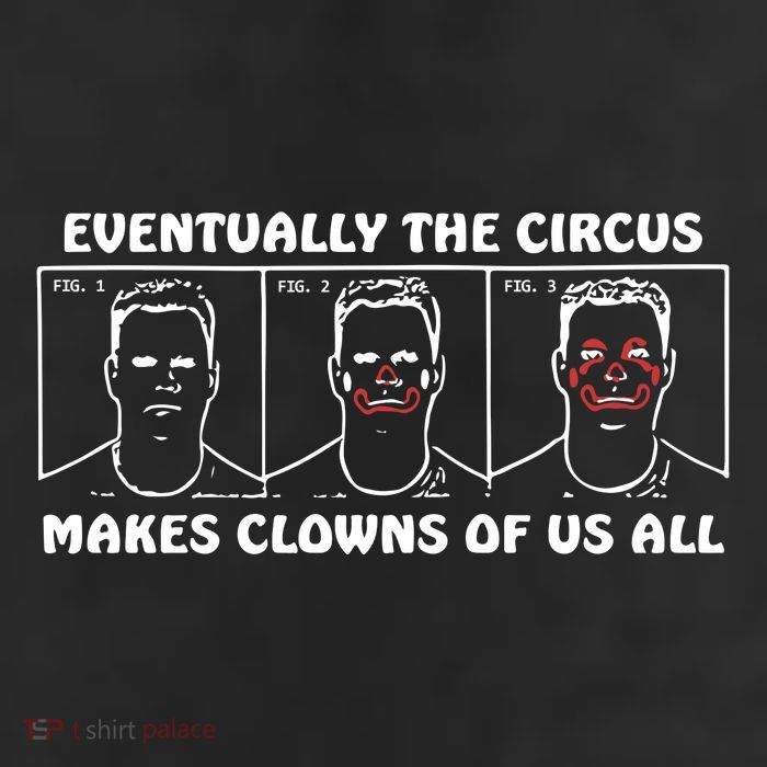 Eventually The Circus Makes Clowns Of Us All Cool Comfort Performance Bucket Hat