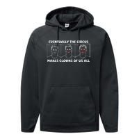 Eventually The Circus Makes Clowns Of Us All Performance Fleece Hoodie