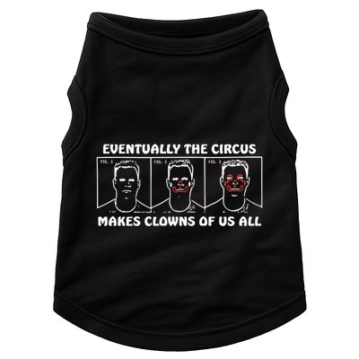 Eventually The Circus Makes Clowns Of Us All Doggie Tank