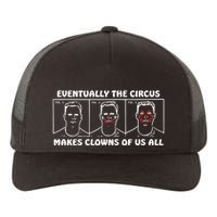 Eventually The Circus Makes Clowns Of Us All Yupoong Adult 5-Panel Trucker Hat