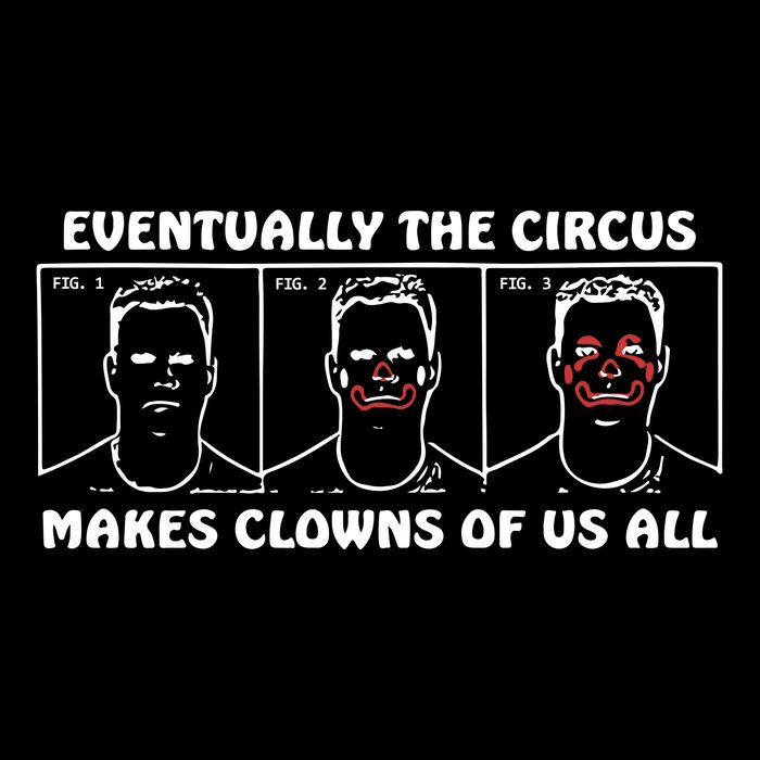 Eventually The Circus Makes Clowns Of Us All Sweatshirt