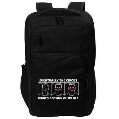 Eventually The Circus Makes Clowns Of Us All Impact Tech Backpack