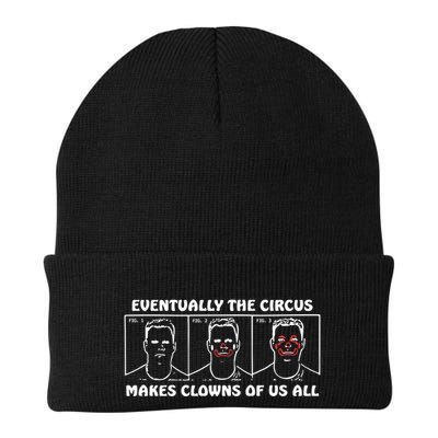 Eventually The Circus Makes Clowns Of Us All Beanie