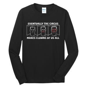 Eventually The Circus Makes Clowns Of Us All Tall Long Sleeve T-Shirt