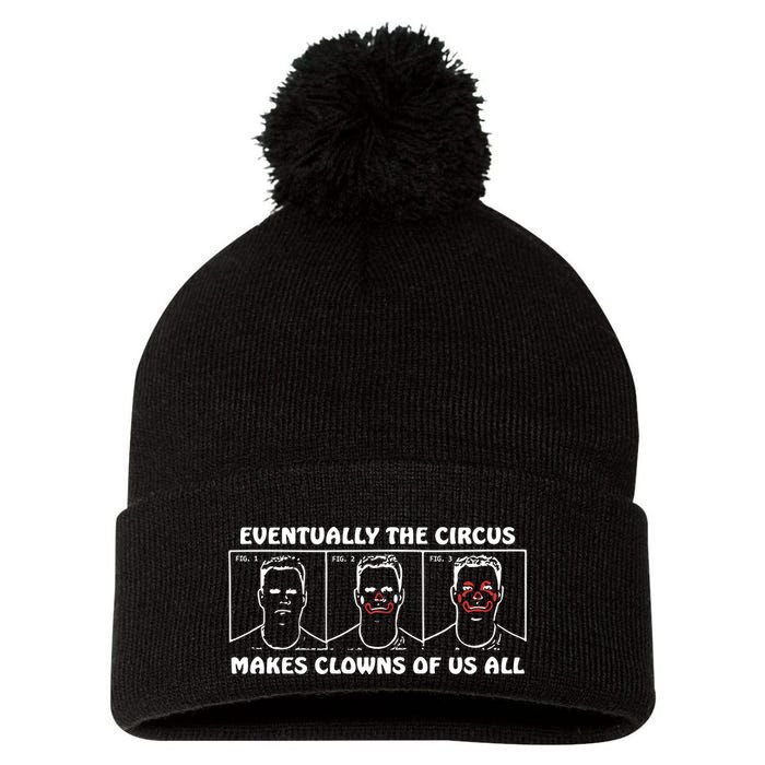 Eventually The Circus Makes Clowns Of Us All Pom Pom 12in Knit Beanie