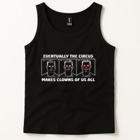 Eventually The Circus Makes Clowns Of Us All Tank Top