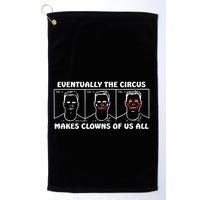 Eventually The Circus Makes Clowns Of Us All Golf Towel