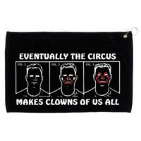 Eventually The Circus Makes Clowns Of Us All Grommeted Golf Towel