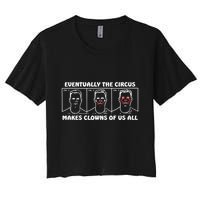 Eventually The Circus Makes Clowns Of Us All Crop Top
