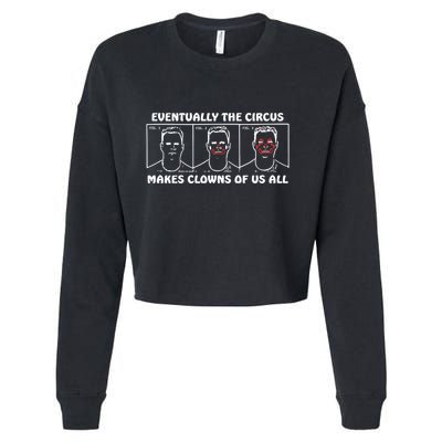 Eventually The Circus Makes Clowns Of Us All Cropped Pullover Crew