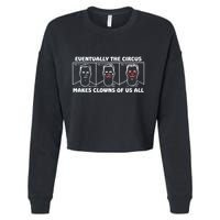 Eventually The Circus Makes Clowns Of Us All Cropped Pullover Crew