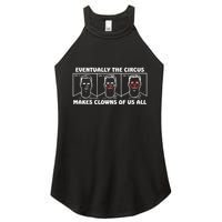 Eventually The Circus Makes Clowns Of Us All Women's Perfect Tri Rocker Tank