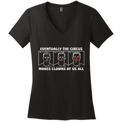 Eventually The Circus Makes Clowns Of Us All Women's V-Neck T-Shirt