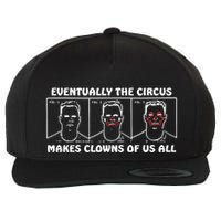 Eventually The Circus Makes Clowns Of Us All Wool Snapback Cap