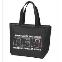 Eventually The Circus Makes Clowns Of Us All Zip Tote Bag