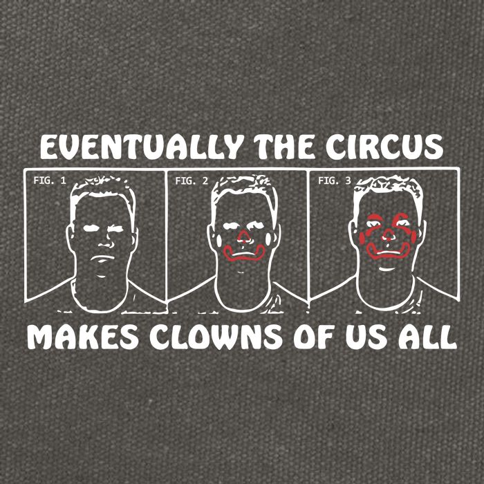 Eventually The Circus Makes Clowns Of Us All Cotton Canvas Backpack