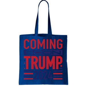 Election Trump Coming Soon 2024 Presidential Candidate Meaningful Gift Tote Bag