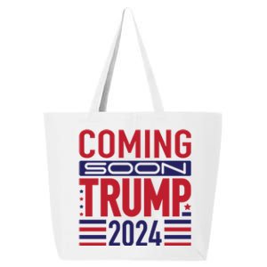 Election Trump Coming Soon 2024 Presidential Candidate Meaningful Gift 25L Jumbo Tote