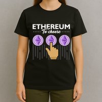 Ethereum To Choose T-Shirt