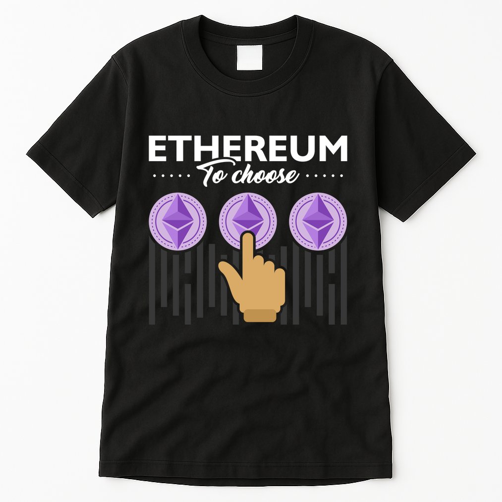Ethereum To Choose Tall T-Shirt