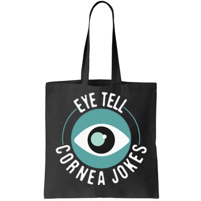 Eye Tell Cornea Jokes Optometrist Ophthalmic Optician Tote Bag