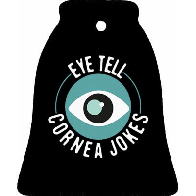 Eye Tell Cornea Jokes Optometrist Ophthalmic Optician Ceramic Bell Ornament