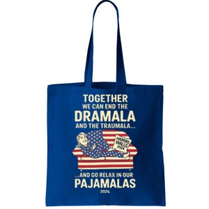 End The Dramala And The Traumala And Relax In Our Pajamalas Tote Bag