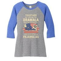 End The Dramala And The Traumala And Relax In Our Pajamalas Women's Tri-Blend 3/4-Sleeve Raglan Shirt