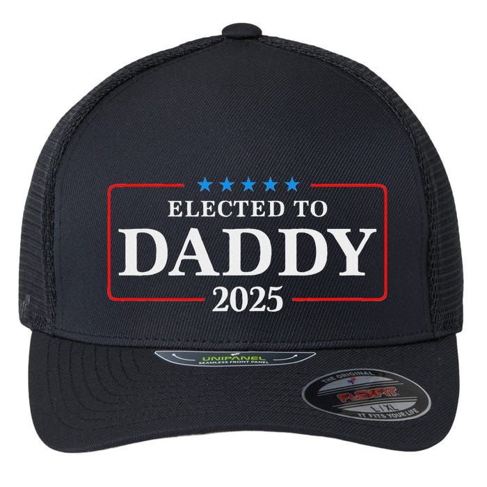 Elected To Daddy Est 2025 Funny New Dad & New Papa 2025 Flexfit Unipanel Trucker Cap
