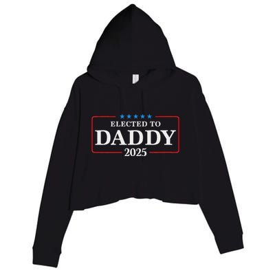 Elected To Daddy Est 2025 Funny New Dad & New Papa 2025 Crop Fleece Hoodie