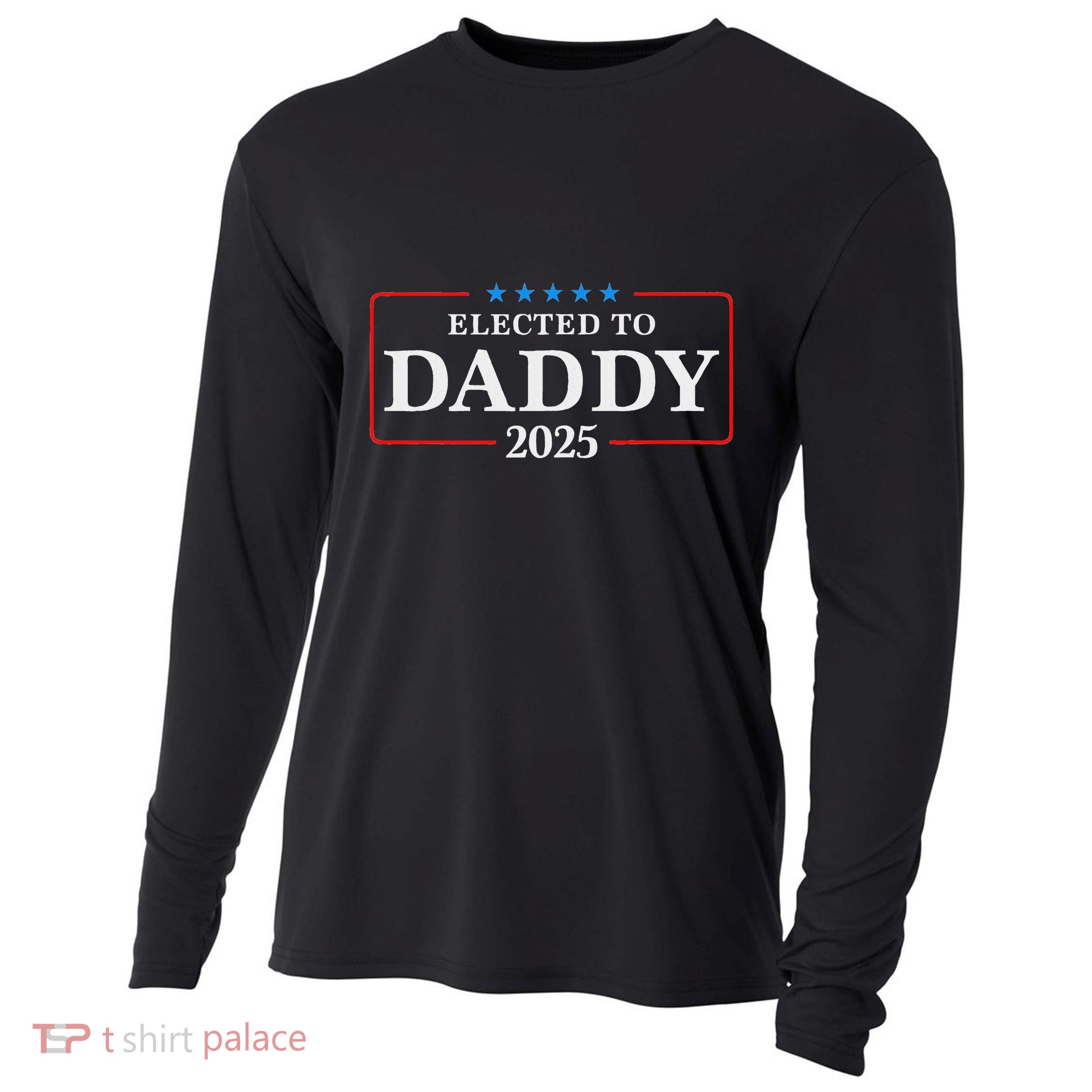 Elected To Daddy Est 2025 Funny New Dad & New Papa 2025 Cooling Performance Long Sleeve Crew