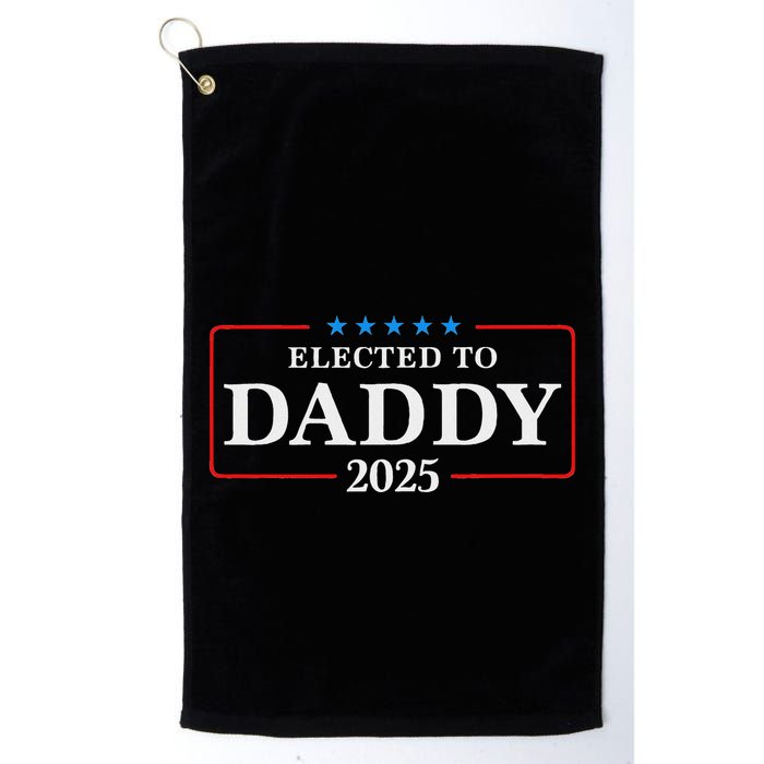 Elected To Daddy Est 2025 Funny New Dad & New Papa 2025 Golf Towel