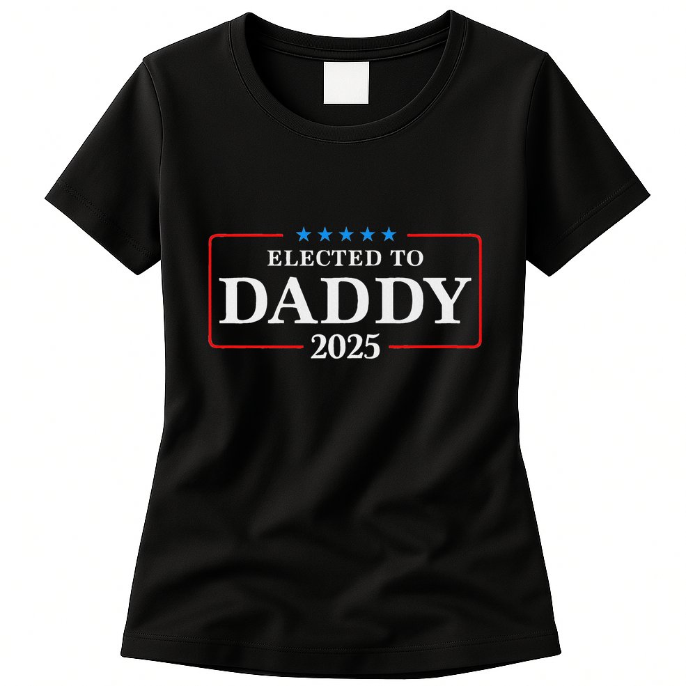 Elected To Daddy Est 2025 Funny New Dad & New Papa 2025 Womens T-Shirt