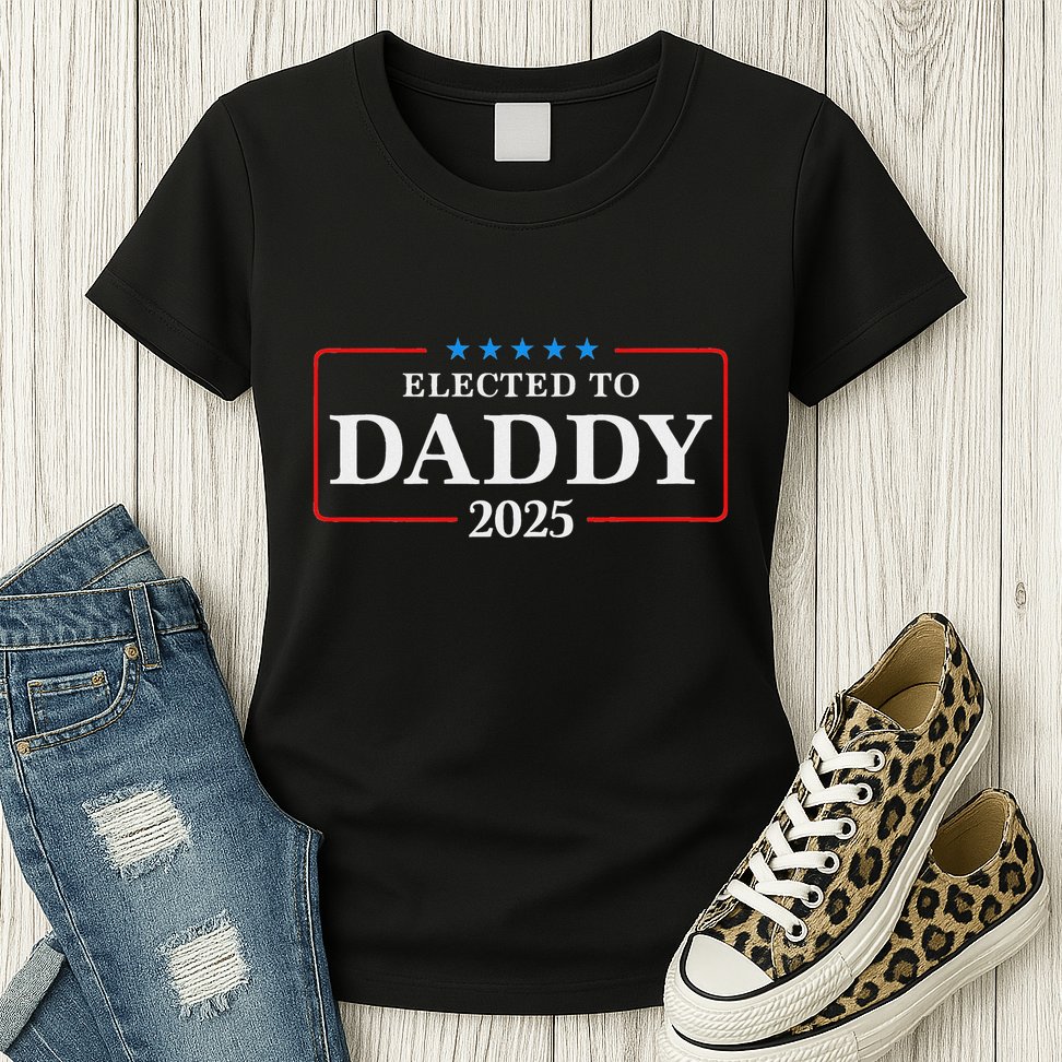 Elected To Daddy Est 2025 Funny New Dad & New Papa 2025 Womens T-Shirt